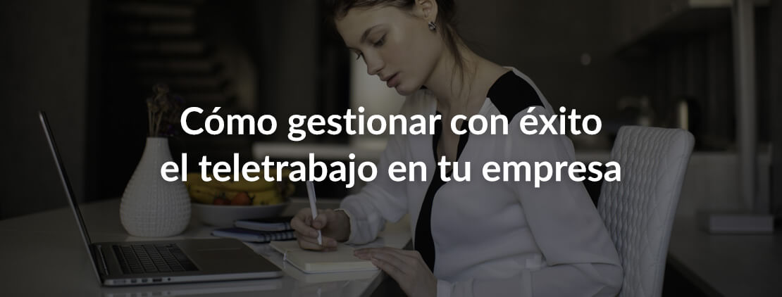 Cómo gestionar el teletrabajo en tu empresa