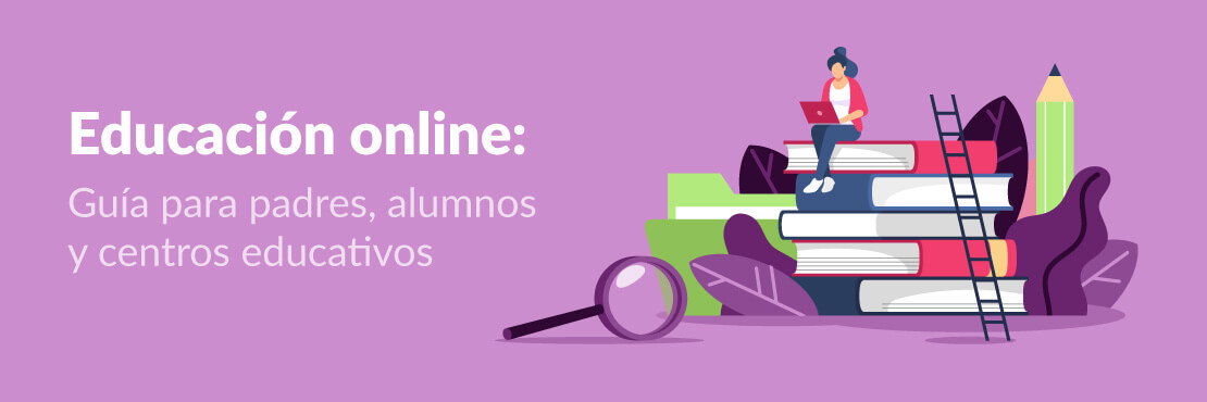 Educación online: guía para padres, alumnos y centros educativos