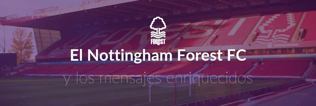 El Nottingham Forest FC y los mensajes enriquecidos